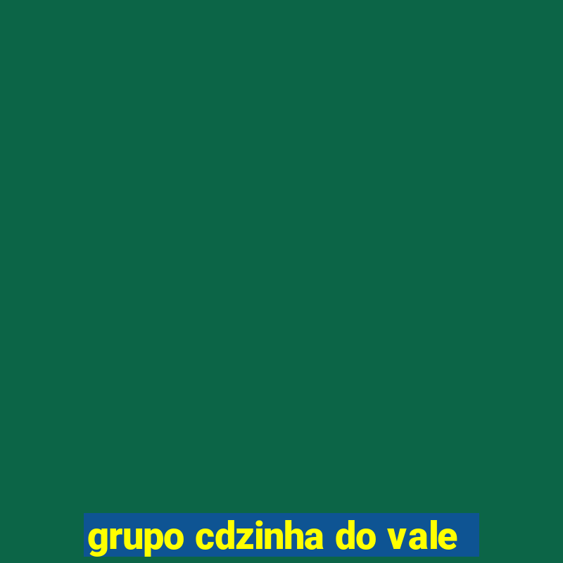 grupo cdzinha do vale